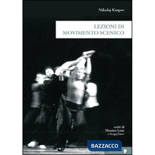 Lezioni di movimento scenico. Ediz. illustrata