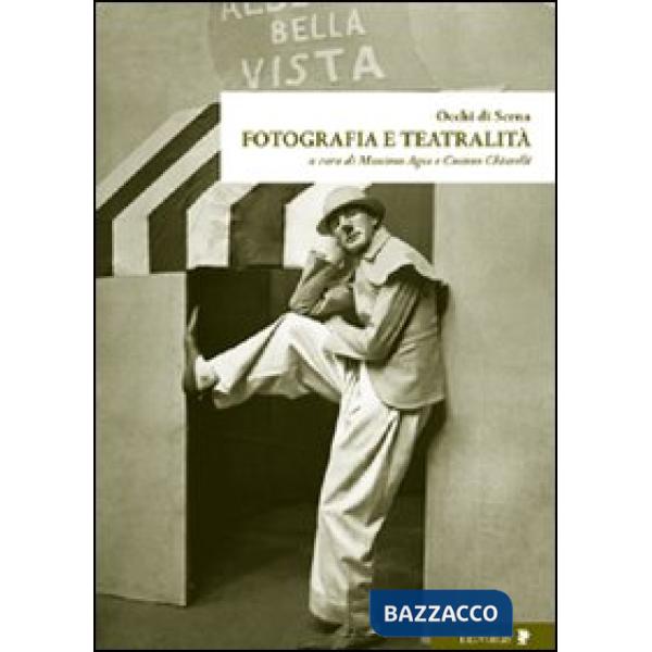 Occhi di scena. Fotografia e teatralità