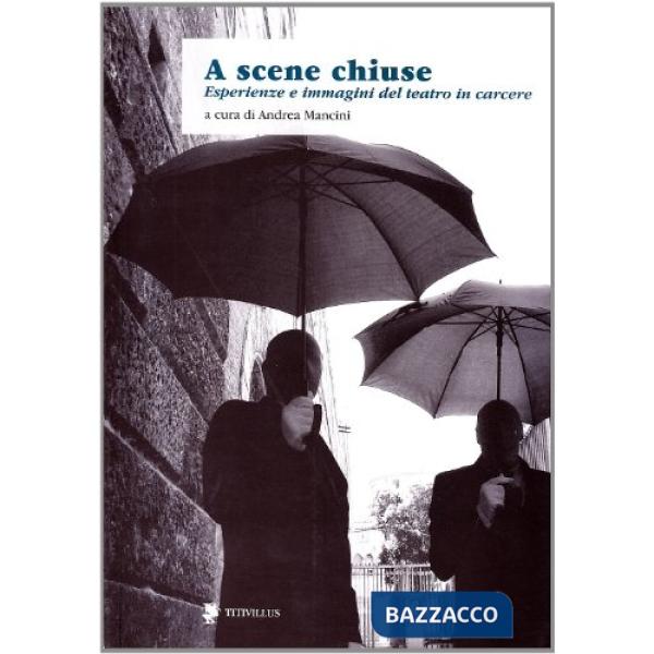 A scene chiuse. Esperienze di teatro in carcere nel mondo