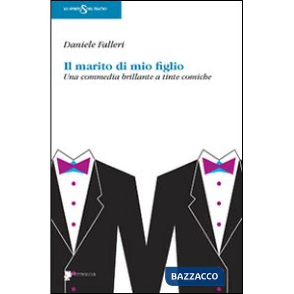 Marito di mio figlio. Una commedia brillante a tinte comiche (Il)
