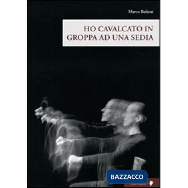 Ho cavalcato in groppa ad una sedia. Con DVD