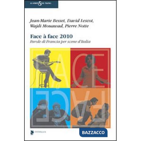 Face à face 2010. Parole di Francia per scene d'Italia