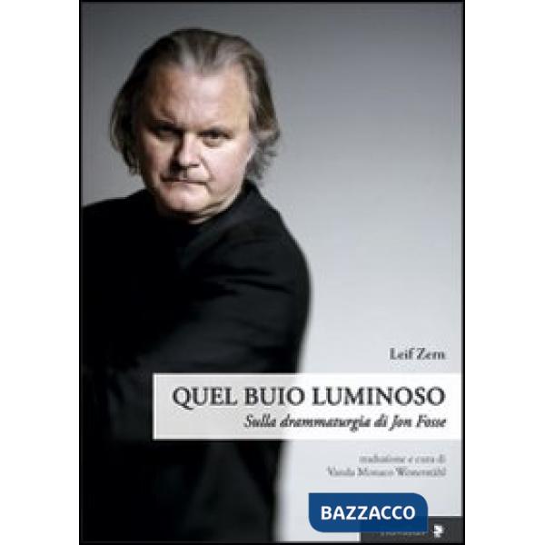 Quel buio luminoso. Sulla drammaturgia di Jon Fosse