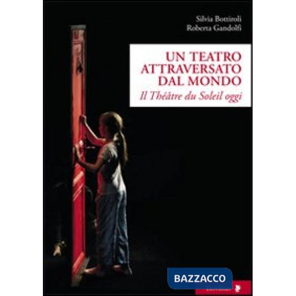 Teatro attraversato dal mondo. Il Théâtre du Soleil oggi (Un)