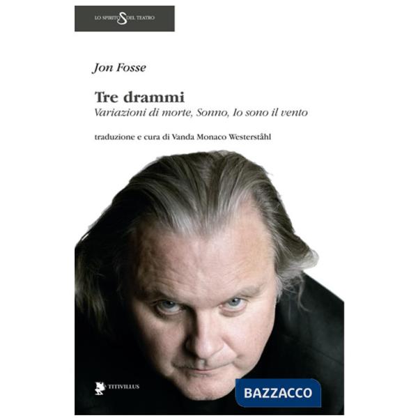 Tre drammi: Variazioni di morte-Sonno-Io sono il vento