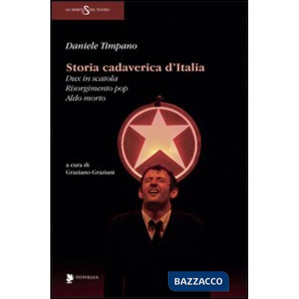 Storia cadaverica d'Italia. Dux in scatola, Risorgimento pop, Aldo morto