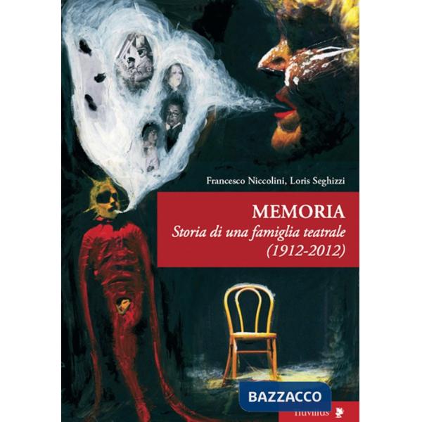 Memoria. Storia di una famiglia teatrale 1921-2012