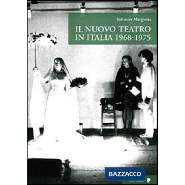 Nuovo teatro in Italia 1968-1975 (Il)