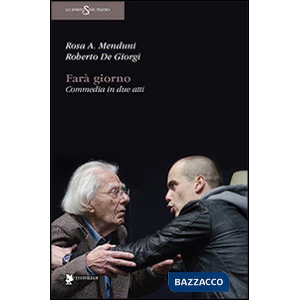 Farà giorno. Commedia in due atti