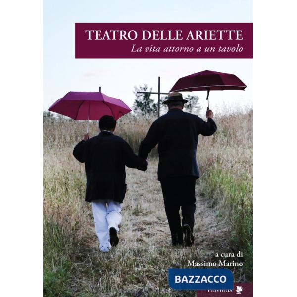 Teatro delle Ariette. La vita attorno a un tavolo