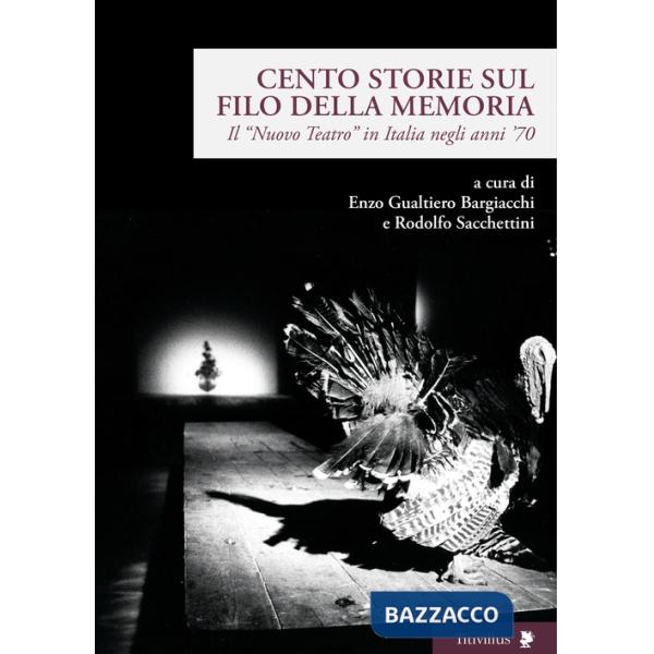 Cento storie sul filo della memoria. Il «Nuovo Teatro» in Italia negli anni '70