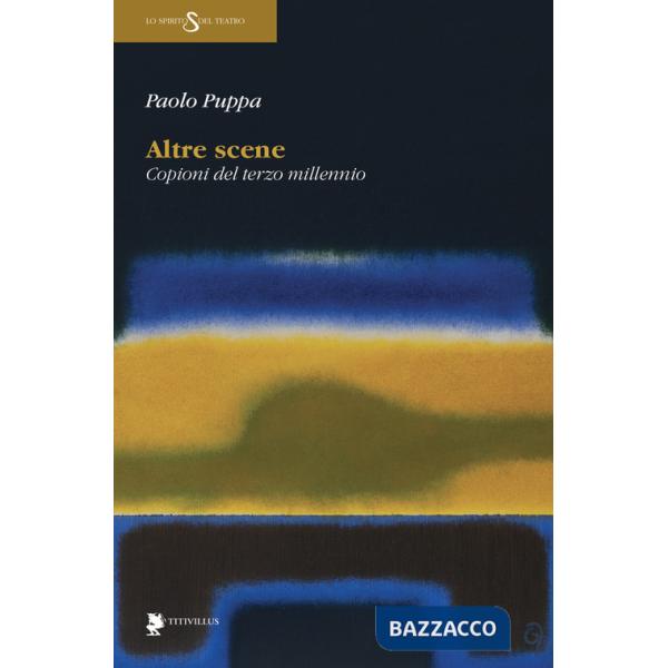 Altre scene. Copioni del terzo millennio
