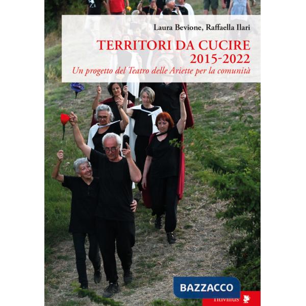 Territori da cucire 2015-2022. Un progetto del Teatro delle Ariette per la comunità