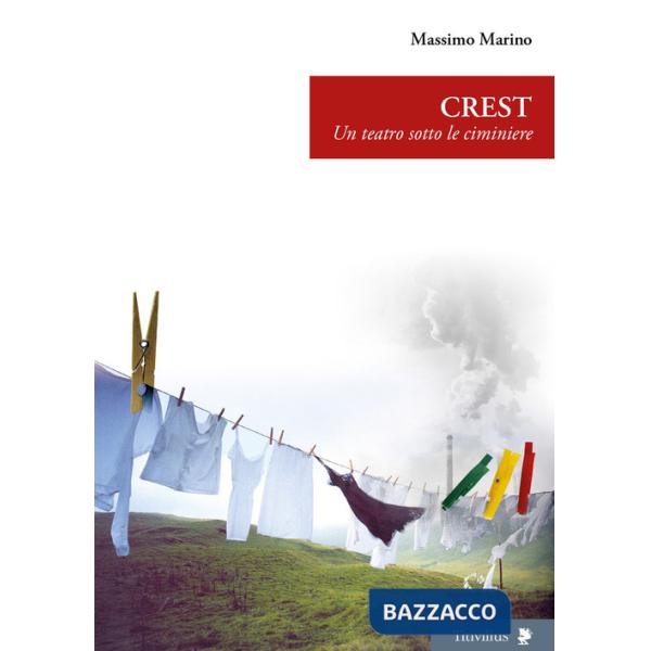 Crest. Un teatro sotto le ciminiere