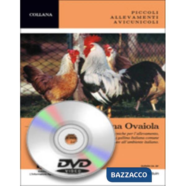 Razze rustiche e locali. La gallina ovaiola. Con DVD