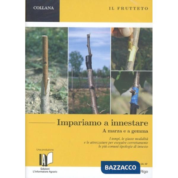 Frutteto. Impariamo a innestare a marza e a gemma. Con DVD (Il)