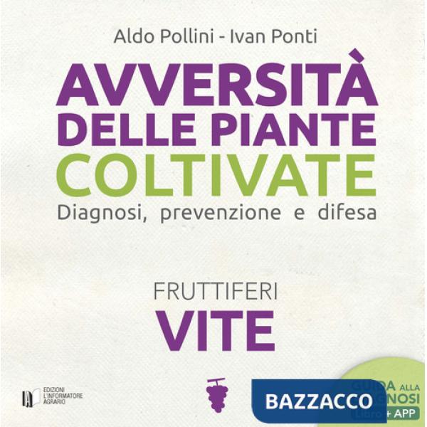 Avversità delle piante coltivate. Diagnosi, prevenzione e difesa. Vite. Con Contenuto digitale per download