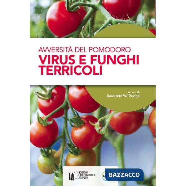 Avversità del pomodoro. Virus e funghi terricoli