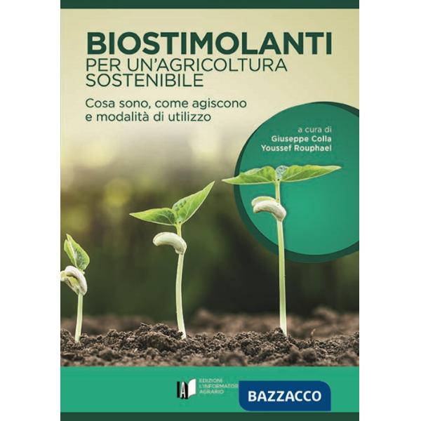 Biostimolanti per un'agricoltura sostenibile. Cosa sono, come agiscono e modalità di utilizzo