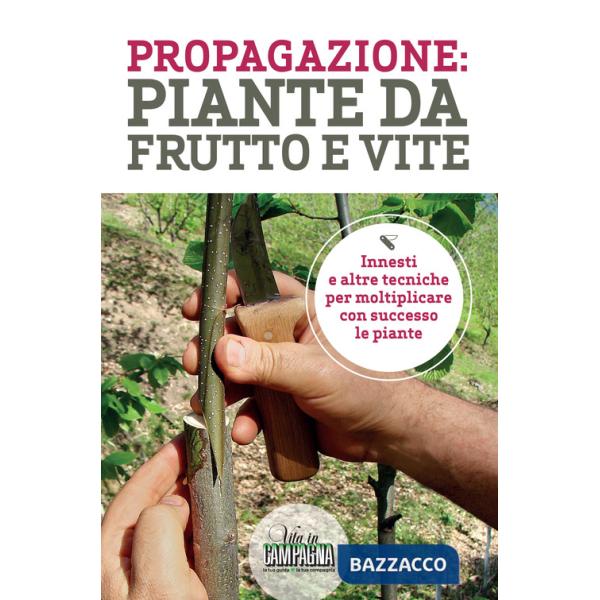 Propagazione: piante da frutto e vite