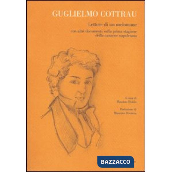 Guglielmo Cottrau. Lettere di un melomane con altri documenti sulla prima stagione della canzone napoletana