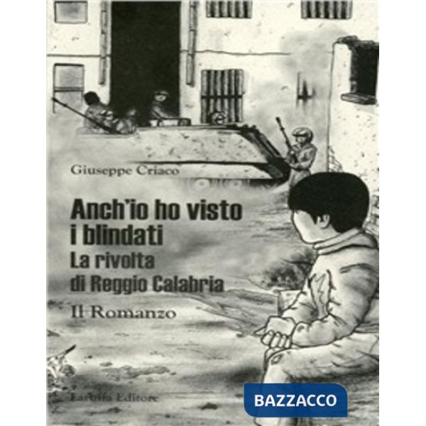 Anch'io ho visto i blindati. La rivolta di Reggio Calabria