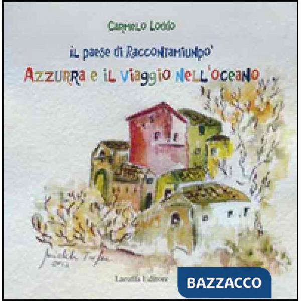 Paese di Raccontamiunpo'. Azzurra e il viaggio nell'oceano (Il)