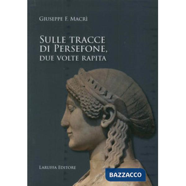 Sulle tracce di Persefone, due volte rapita