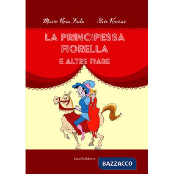 Principessa Fiorella e altre fiabe (La)