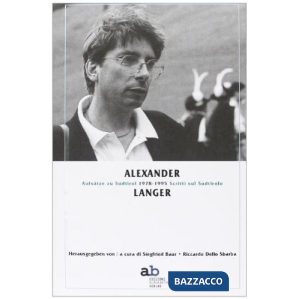 Aufsätze zu Südtirol 1978-1995-Scritti sul Sudtirolo 1978-1995