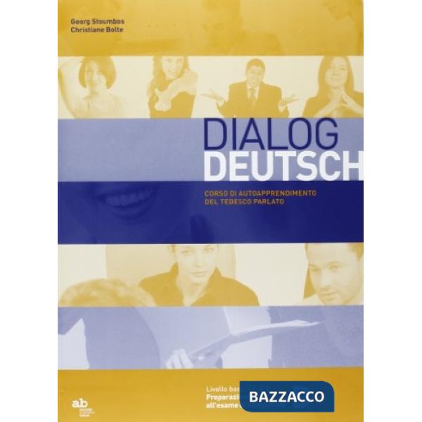 Dialog deutsch. Corso di autoapprendimento del tedesco parlato. Ediz. bilingue