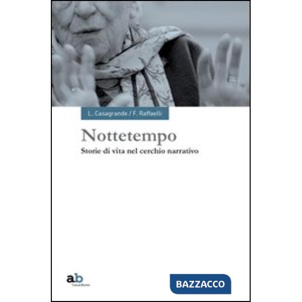 Nottetempo. Storie di vita nel cerchio narrativo