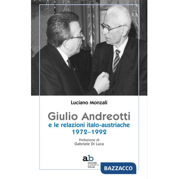 Giulio Andreotti e le relazioni italo-austriache 1972-1992