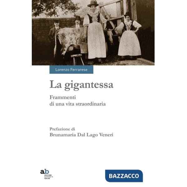 Gigantessa. Frammenti di una vita straordinaria (La)