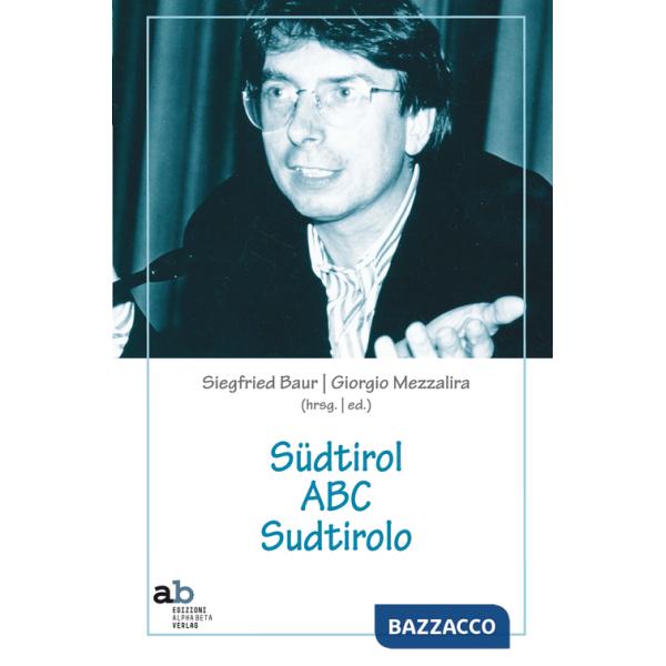 Südtirol ABC Sudtirolo. Ediz. italiana e tedesca