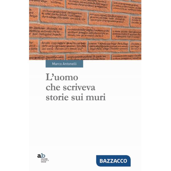 Uomo che scriveva storie sui muri (L')