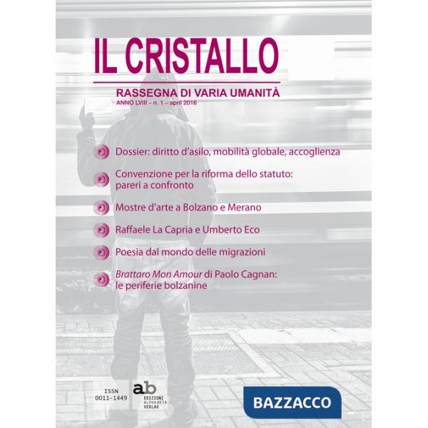 Cristallo. Rassegna di varia umanità 2016 (Il). Vol. 1