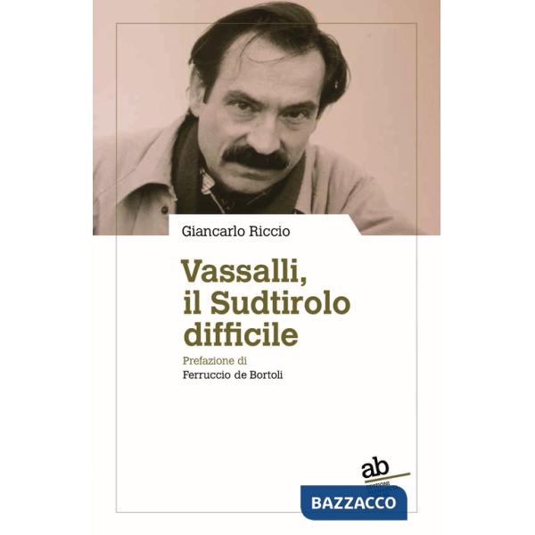 Vassalli, il Sudtirolo difficile