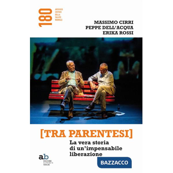 [Tra parentesi]. La vera storia di un'impensabile liberazione