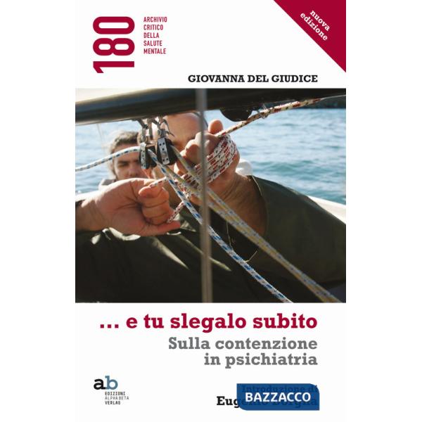 ...E tu slegalo subito. Sulla contenzione in psichiatria