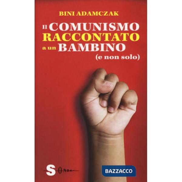 Comunismo raccontato a un bambino (e non solo) (Il)