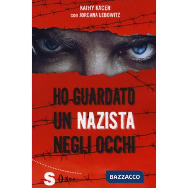 Ho guardato un nazista negli occhi