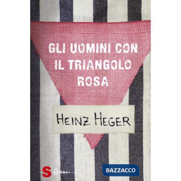 Uomini con il triangolo rosa. Nuova ediz. (Gli)