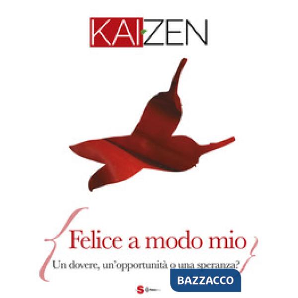 Kaizen (2019). Vol. 2: Felice a modo mio. Un dovere, un'opportunità o una speranza? (Inverno)
