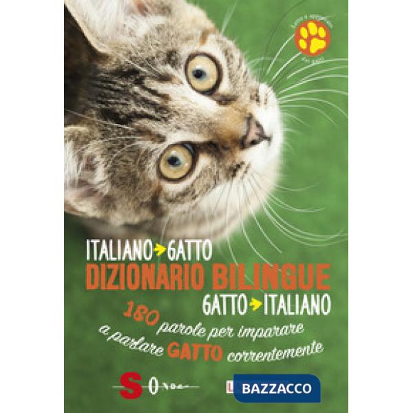 Dizionario bilingue italiano-gatto, gatto-italiano. 180 parole per imparare a parlare gatto correntemente