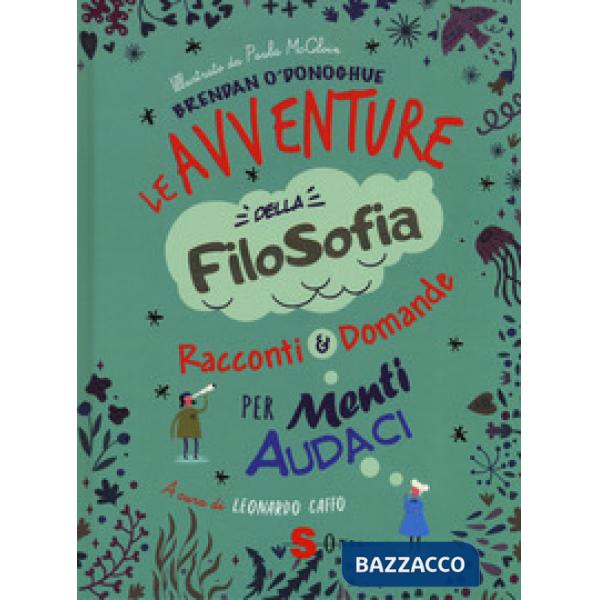 Avventure della filosofia. Racconti & domande per menti audaci (Le)
