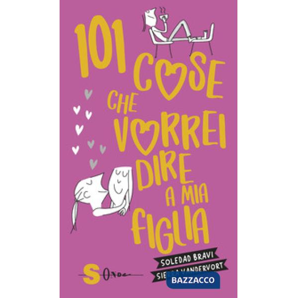 101 cose che vorrei dire a mia figlia