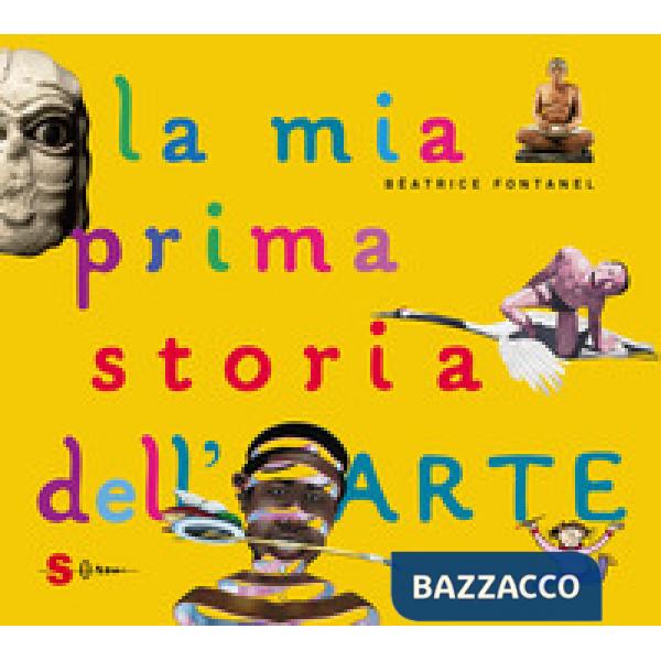 Mia prima storia dell'arte. Ediz. a colori (La)