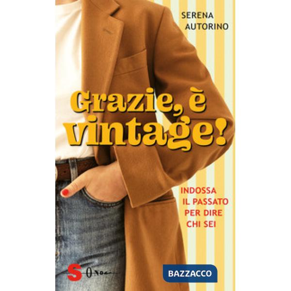 Grazie, è vintage! Indossa il passato per dire chi sei