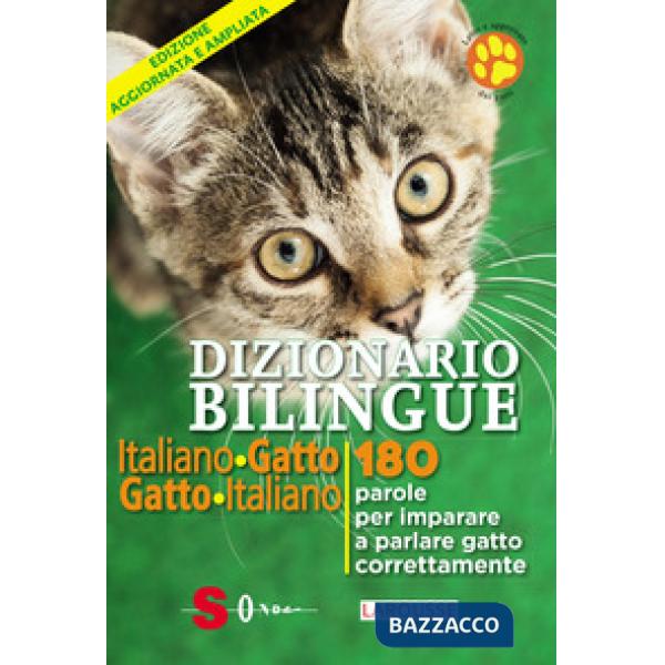 Dizionario bilingue italiano-gatto, gatto-italiano. 180 parole per imparare a parlare gatto correntemente